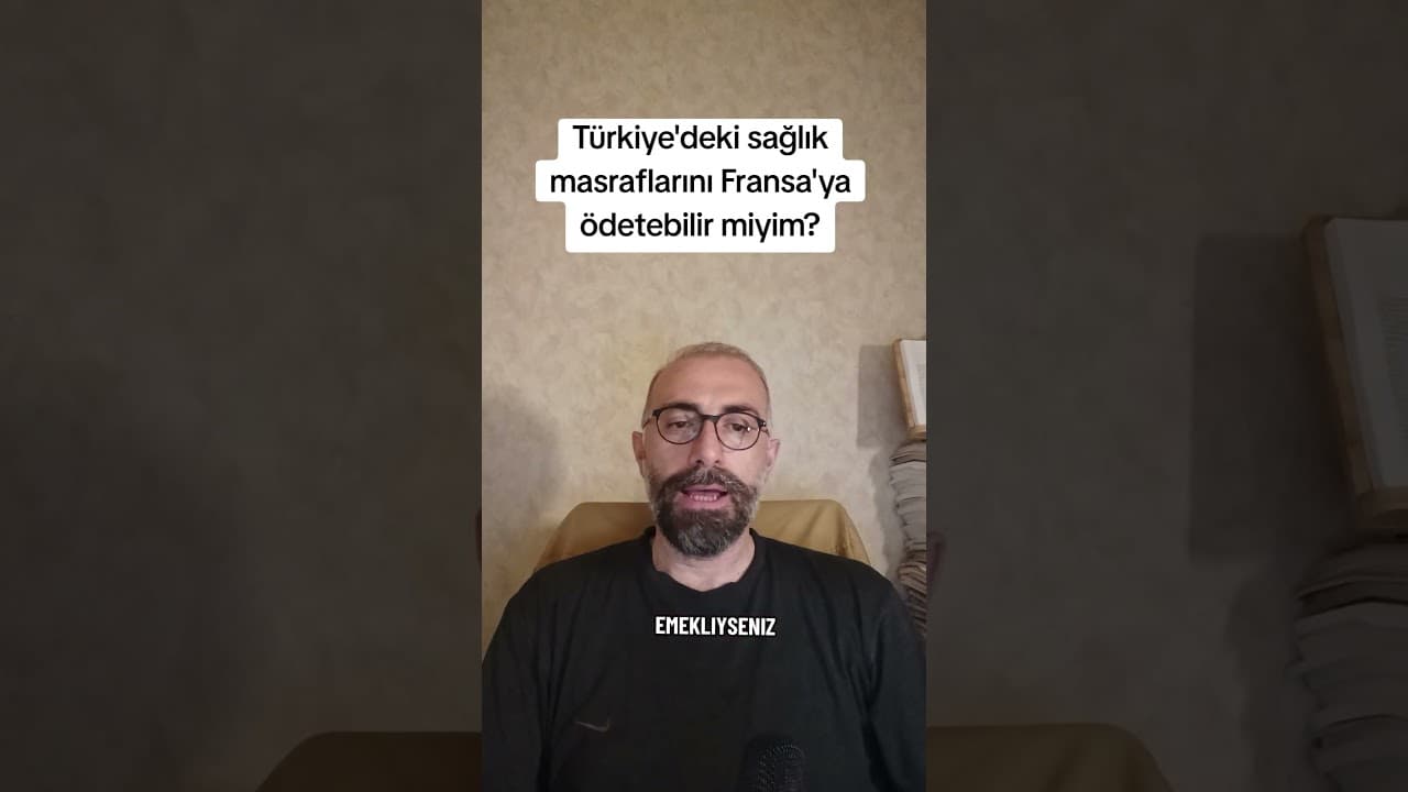 Türkiye'de Alınan Sağlık Hizmetlerinin Fransa Tarafından Karşılanması: Bilmeniz Gerekenler