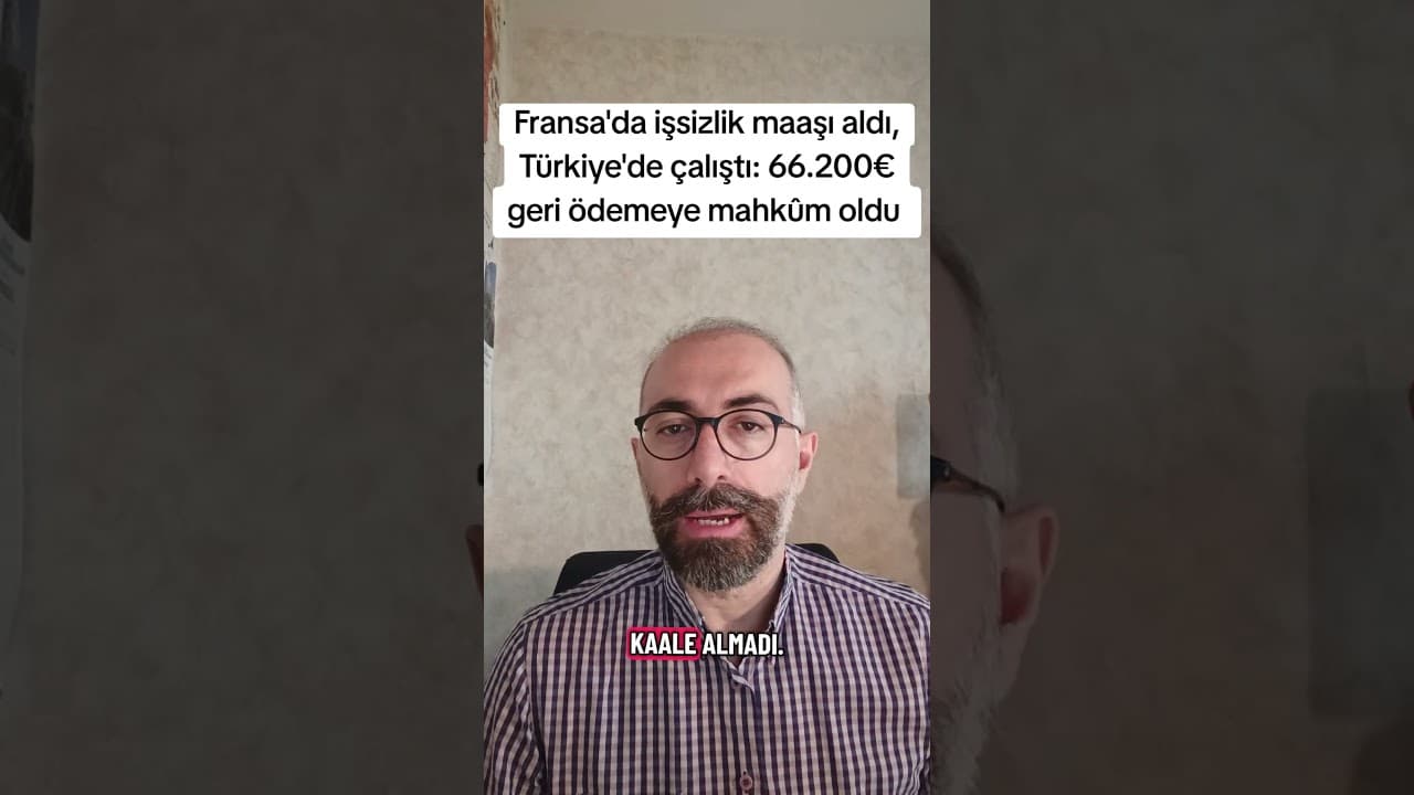 Fransa'da İşsizlik Maaşı Alırken Türkiye'de Çalışanlara Ağır Bedel: 66.200€ Geri Ödeme Cezası