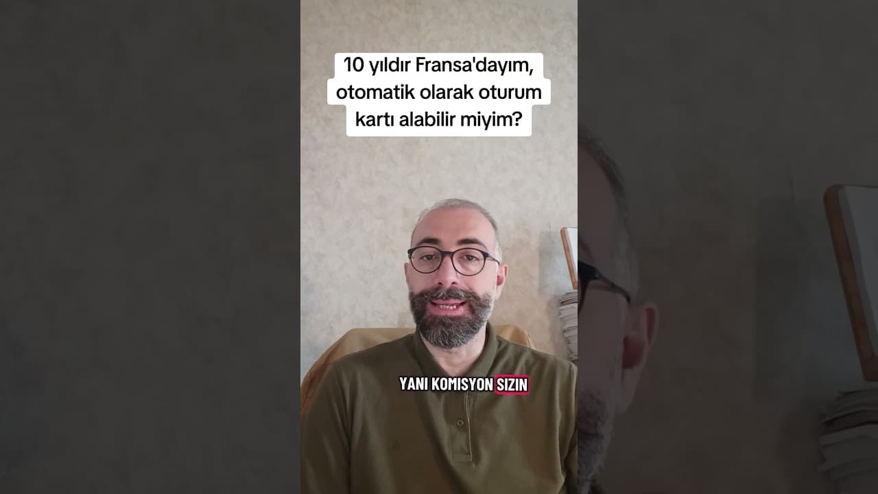 Fransa'da 10 Yıl Oturum İzni: Otomatik Hak mı, Entegrasyon Mu?