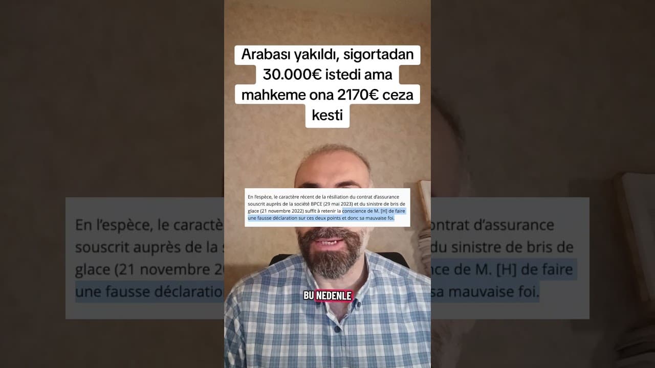 Fransa'da Sigorta Davası: Eksik Bilgiye Dayalı Yanlış Beyanın Ağır Sonuçları